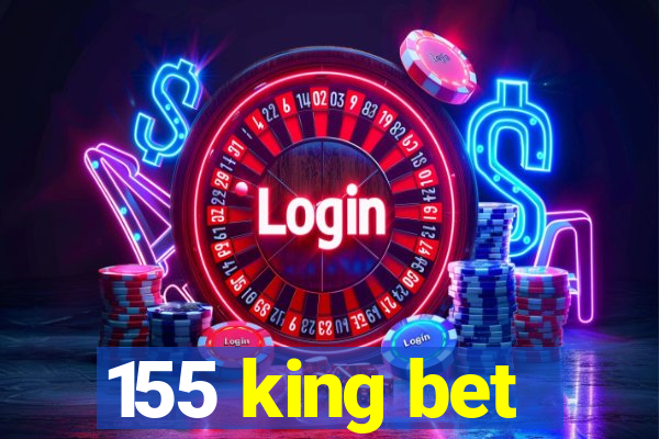 155 king bet